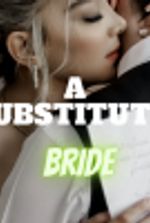 A SUBSTITUTE BRIDE